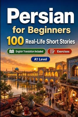 Persian for Beginners A1: Improve your reading comprehension and written expression through simple bilingual everyday situations - Speaknest - cover
