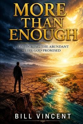 More Than Enough: Unlocking the Abundant Life God Promised - Bill Vincent - cover