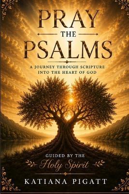 Pray the Psalms - Katiana Pigatt - cover