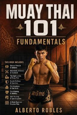 Muay Thai 101：Fundamentals - Alberto Robles - cover