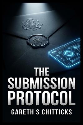 The Submission Protocol - Gareth S Chitticks - cover