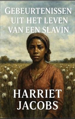 Gebeurtenissen uit het leven van een slavin - Harriet Jacobs - cover