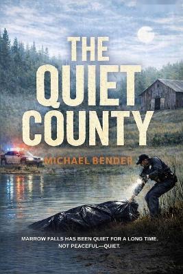 The Quiet County - Michael Bender - cover