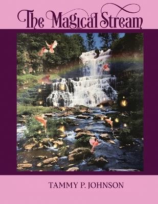 The Magical Stream - Tammy P Johnson - cover