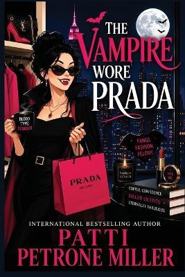 The Vampire Wore Prada - Patti Petrone Miller - cover