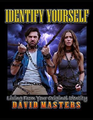 Identify Yourself: Living from Your Original Identity - David Masters - cover