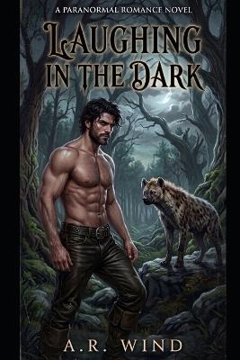 Laughing in the Dark: A Paranormal Romance Story - A R Wind - cover