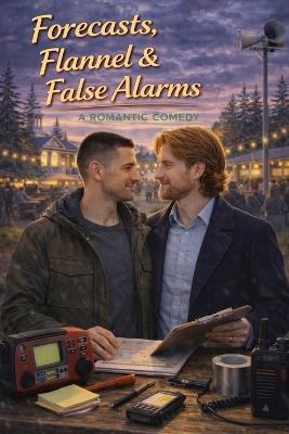 Forecasts, Flannel & False Alarms: A Romantic Comedy - Dalton Douglas - cover