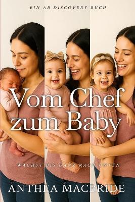 Vom Chef zum Baby: Eine ABDL-Femdom-Regressionsgeschichte - Anthea MacBride - cover