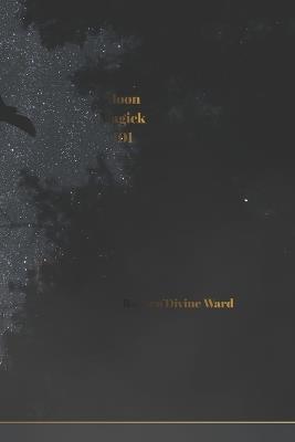 Moon Magick 101 - Rayven Divine Ward - cover
