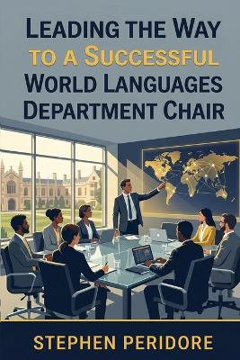 Leading the Way: A Successful World Languages Department Chair - Stephen Peridore - cover