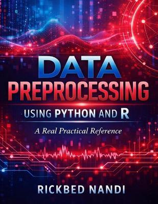 Data Preprocessing Using Python and R: A Advanced Practical Reference - Rickbed Nandi - cover