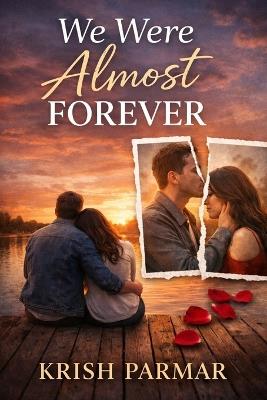 We Were Almost Forever - Krish Parmar - cover