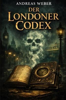 Der Londoner Codex: Die Elijah Blackwood Serie - Andreas Weber - cover