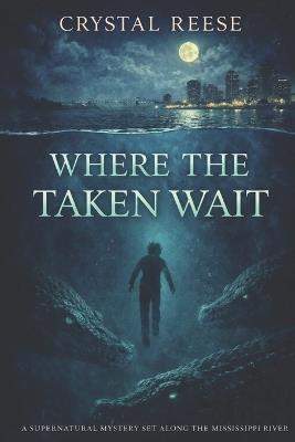 Where the Taken Wait - Crystal Reese - cover