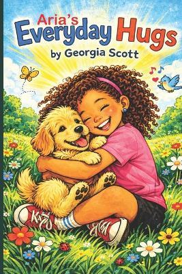 Everyday. Hugs: Aria edition - Georgia Scott - cover