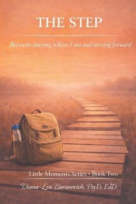 The Step: Between staying where I am and moving forward - Diana - Lea Baranovich - cover