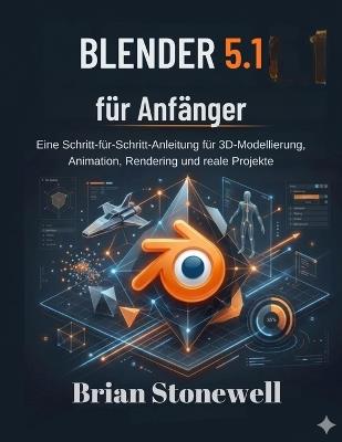 Blender 5.1 für Anfänger - Brian Stoneweall - cover