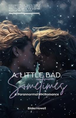 A Little Bad Sometimes: A Paranormal MM Romance - Blake Howell - cover