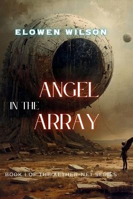 Angel in the Array - Elowen Wilson - cover