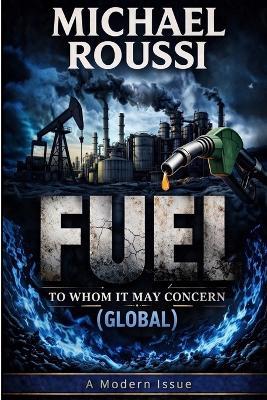 Fuel: To Whom It May Concern (Global): A Modern Issue - Michael Roussi - cover