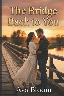 Second Chance Romance: Rekindled Hearts: A Sweet & Steamy Love Story - Ava Bloom - cover