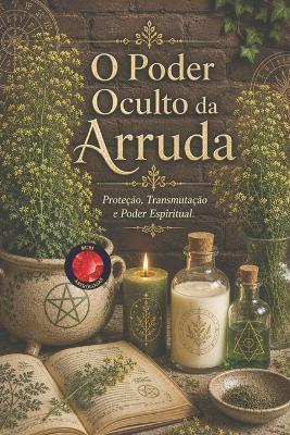 O Poder Oculto da Arruda - Alina Rubi - cover