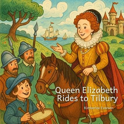 Queen Elizabeth Rides to Tilbury - Kimberlee Everson - cover
