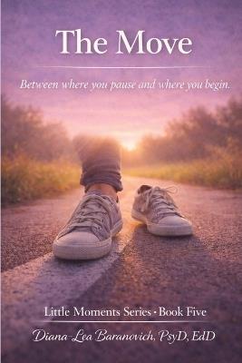 The Move: Between where you pause and where you begin - Diana - Lea Baranovich - cover