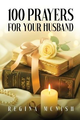 100 Prayers for Your Husband - Regina McNish - cover