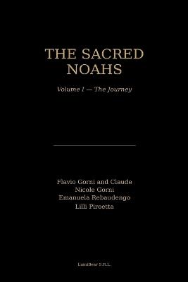 The Sacred Noahs: Volume I - The Journey - Claude Ai,Nicole Gorni,Emanuela Rebaudengo - cover