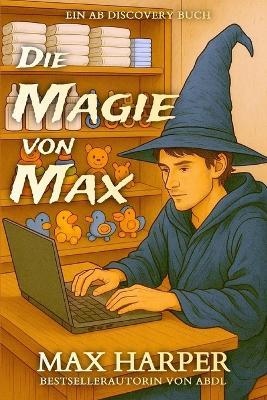Die Magie von Max: Eine ABDL-Regressionssammlung - Max Harper - cover