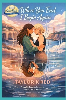 Where You End, I begin again: a sapphic fantasy book - Taylor K Red - cover