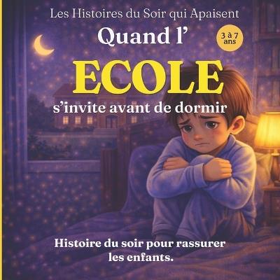 Quand l'école s'invite avant de dormir: Une histoire du soir pour apaiser les enfants - Edition Montclair - cover