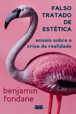 Falso Tratado De Estética: Ensaio Sobre a Crise da Realidade - Benjamin Fondane - cover