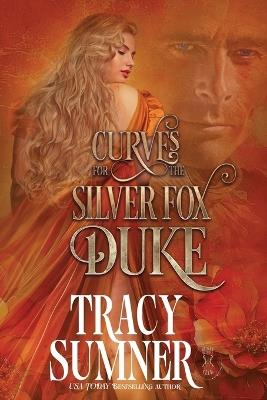 Curves for the Silver Fox Duke: Busty Bodice Club Book 3 - Tracy Sumner - cover