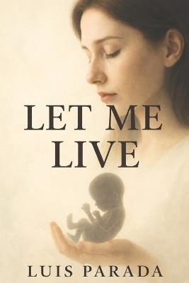 Let me live - Luis Parada - cover