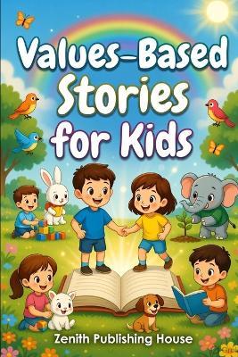 Values-Based Stories for Kids: 90 Inspiring Short Stories for Children Aged 4-13 - Alicia Kingsley - cover