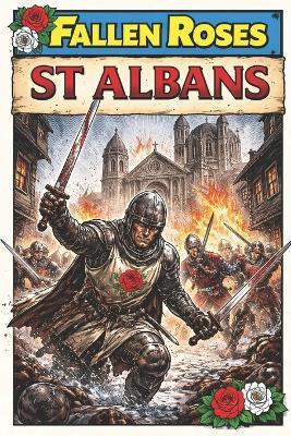 Fallen Roses - St Albans - Benandonner Publishing Original - cover