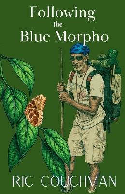 Following the Blue Morpho - Ric Couchman - cover