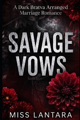 Savage Vows: A Dark Bratva Arranged Marriage Romance - Lantara - cover