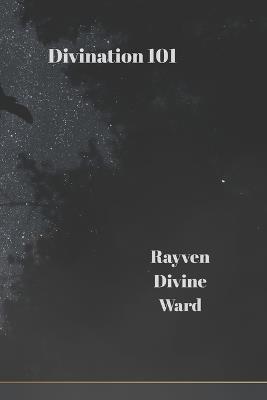 Divination 101 - Rayven Divine Ward - cover