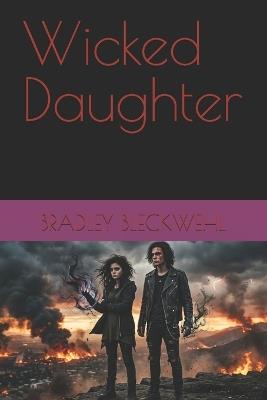 Wicked Daughter - Bradley Bleckwehl - cover