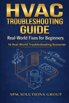 HVAC Troubleshooting Guide: Real-World Fixes for Beginners - Spm Solutions Group - cover