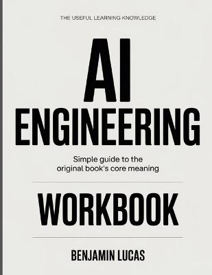 The Useful Learning Knowledge AI Engineering: Simple Guide to the Original Book's Core Meaning - Benjamin Lucas - cover