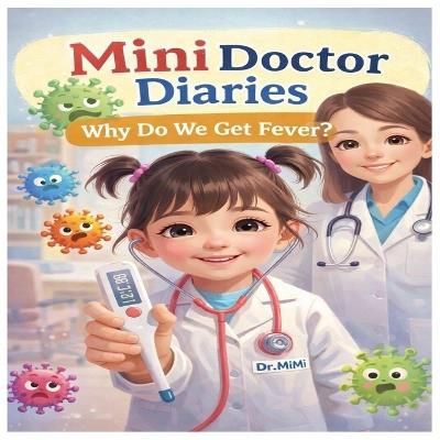 Mini Doctor Diaries: Why Do We Get Fever? - cover