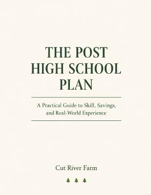 The Post High School Plan: A Complete Guide for Young Adults and Parents Navigating Life After Graduation - Jon & Angela Stoyak - cover