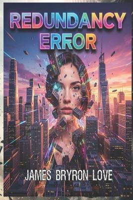 Redundancy Error - James Bryron Love - cover