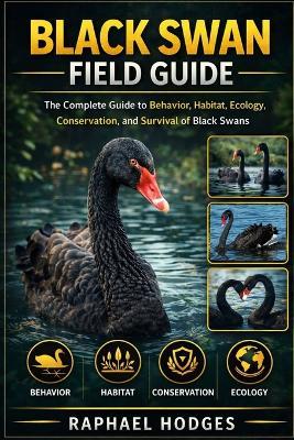 Black Swan Field Guide: Black Swan Field Guide - Raphael Hodges - cover