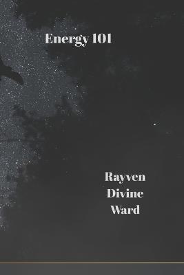 Energy 101 - Rayven Divine Ward - cover